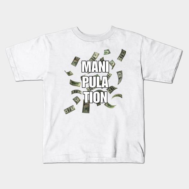 Manipulation Kids T-Shirt by YungBick